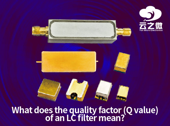 What does the quality factor (Q value) of an LC filter mean?