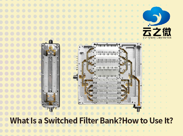What Is a Switched Filter Bank?How to Use It?