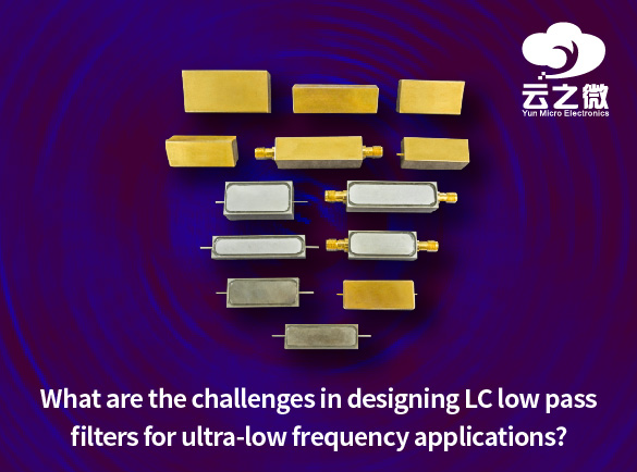 What are the challenges in designing LC low pass filters for ultra-low frequency applications?