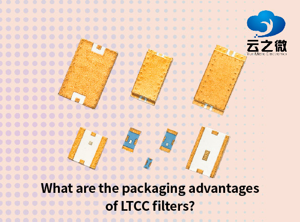 What are the packaging advantages of LTCC filters?