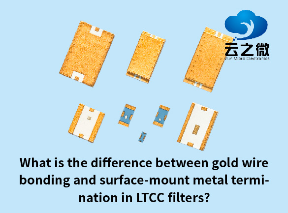 What is the difference between gold wire bonding and surface-mount metal termination in LTCC filters?