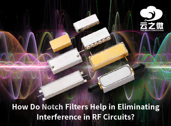 How Do Notch Filters Help in Eliminating Interference in RF Circuits?