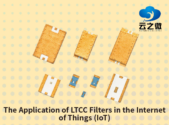 The Application of LTCC Filters in the Internet of Things (IoT)